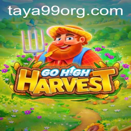 Exploring the Exciting World of GoHighHarvest with Taya99